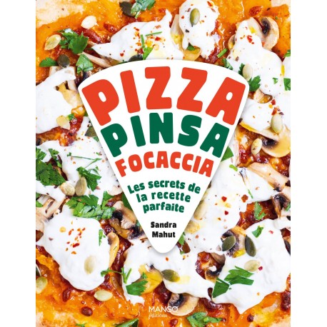 PIZZA, PINSA, FOCACCIA: les secrets de la recette parfaite