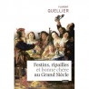 FESTINS, RIPAILLES ET BONNE CHERE AU GRAND SIECLE