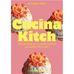 CUCINA KITCH, histoire intime de la cuisine italienne des années 1960 à 1980