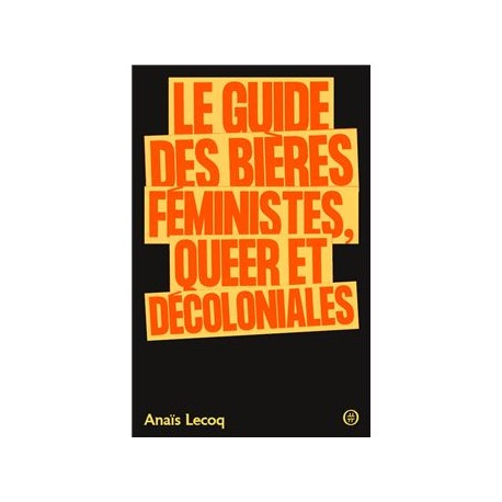 LE GUIDE DES BIERES FEMINISTRES, QUEER ET DECOLONIALES