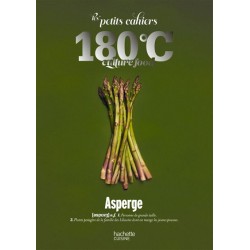 LES PETITS CAHIERS 180°C CULTURE FOOD: ASPERGE