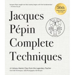 JACQUES PEPIN COMPLETE TECHNIQUES 50TH ANNIVERSARY EDITION - A CULINARY MASTER CLASS FROM THE LEGEND