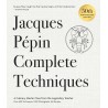 JACQUES PEPIN COMPLETE TECHNIQUES 50TH ANNIVERSARY EDITION - A CULINARY MASTER CLASS FROM THE LEGEND