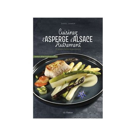CUISINEZ L'ASPERGE D'ALSACE AUTREMENT