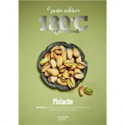 LES PETITS CAHIERS 180°C CULTURE FOOD: PISTACHE