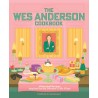THE WES ANDERSON COOKBOOK: unofficial & unauthorized