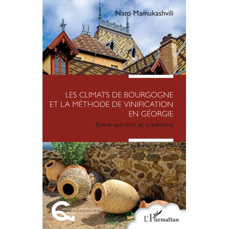 LES CLIMATS DE BOURGOGNE ET LA METHODE DE VINIFICATION EN GEORGIE