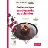 GUIDE PRATIQUE DES DESSERTS DU CUISINIER (CAP, Bac Pro, BTS, certificat de spécialisation)