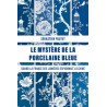 LE MYSTERE DE LA PORCELAINE BLEUE