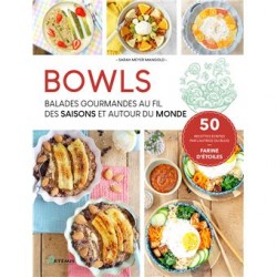 BOWLS: balades gourmandes au fil des saisons et autour du monde