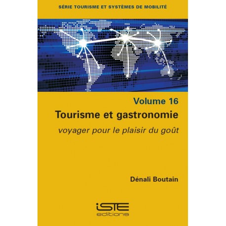 TOURISME ET GASTRONOMIE: voyager pour le plaisir du goût