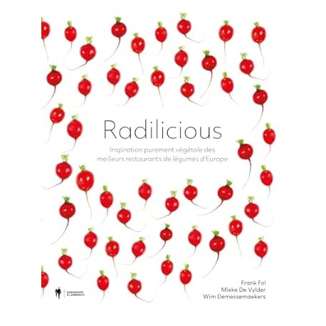 RADILICIOUS 1: inspiration purement végétale des meilleurs restaurants de légumes d'Europe