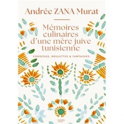 MEMOIRES CULINAIRES D'UNE MERE JUIVE TUNISIENNE