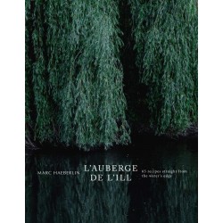 L'AUBERGE DE L'ILL (anglais) : 60 recipes from te inn on the bank of the river
