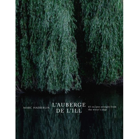L'AUBERGE DE L'ILL (anglais) : 60 recipes from te inn on the bank of the river