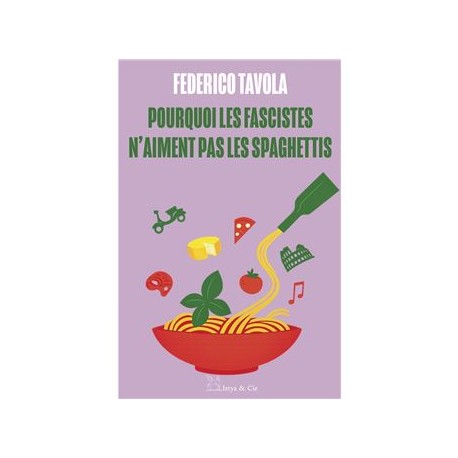 POURQUOI LES FASCISTES N'AIMENT PAS LES SPAGHETTIS