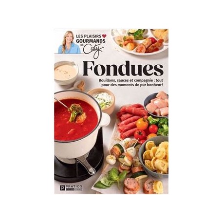 FONDUES, bouillons, sauces et compagnie