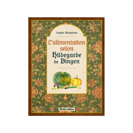 L'ALIMENTATION SELON HILDEGARDE DE BINGEN