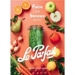 FAIRE SES BOCAUX AVEC LE PARFAIT (édition augmentée)