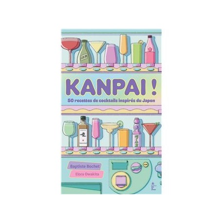 KANPAI! 50 recettes de cocktails inspirés du Japon