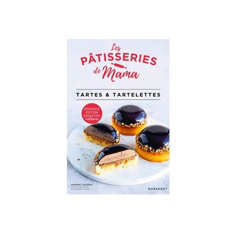 LES PATISSERIES DE MAMA - TARTES & TARTELETTES (nouvelle édition)