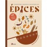 EPICES connaître, marier et savourer les épices
