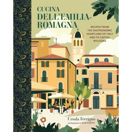 CUCINA DELL'EMILIA-ROMAGNA: recipes from the gastronomic heartland of Italy dans its capital Bologna²
