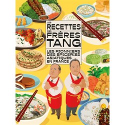 LES RECETTES DES FRERES TANG: les pionniers des épiceries asiatiques en France