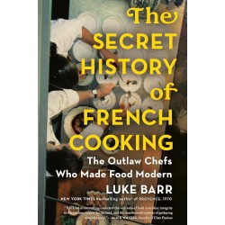 THE SECRET HISTORY OF FRENCH COOKING