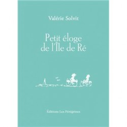 PETIT ELOGE DE L'ILE DE RE
