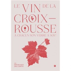 LE VIN DE LA CROIX ROUSSE: à chacun son verre à soi !