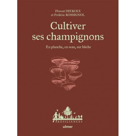 CULTIVER SES CHAMPIGNONS: en planche, en seau, sur bûche
