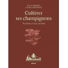 CULTIVER SES CHAMPIGNONS: en planche, en seau, sur bûche