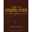 THE ART OF THE CHOCOLATIER FROM CLASSIC CONFECTIONS TO SENSATIONAL SHOWPIECES (anglais)