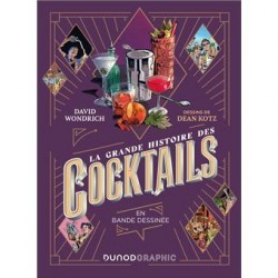 LA GRANDE HISTOIRE DES COCKTAILS en bande dessinée