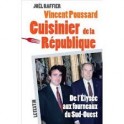 VINCENT POUSSARD CUISINIER DE LA RÉPUBLIQUE DE L'ÉLYSÉE AUX FOURNEAUX DU SUD-OUEST