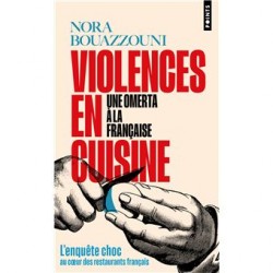 VIOLENCES EN CUISINE, UNE OMERTA A LA FRANCAISE (poche)