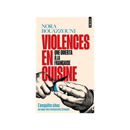 VIOLENCES EN CUISINE, UNE OMERTA A LA FRANCAISE (poche)