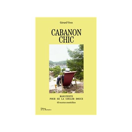 CABANON CHIC: 65 recettes ensoleillées