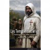 LES TEMPLIERS ET LE VIN: l'héritage d'un ordre religieux en terre de France