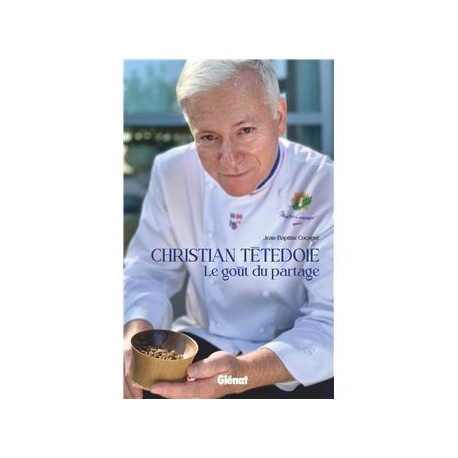 CHRISTIAN TETEDOIE, le goût du partage