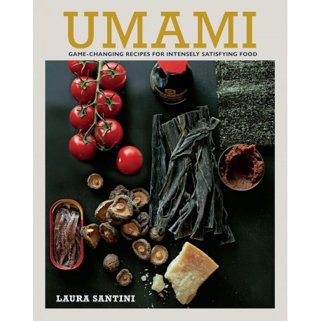 UMAMI: game-changing recipes for intensely satisfying food