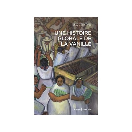 UNE HISTOIRE GLOBALE DE LA VANILLE