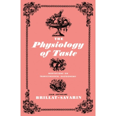 THE PHYSIOLOGY OF TASTE (ANGLAIS)