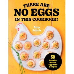 THERE ARE NO EGGS IN THIS COOKBOOK