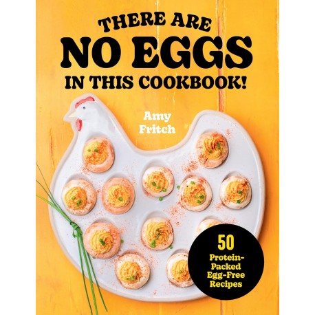 THERE ARE NO EGGS IN THIS COOKBOOK