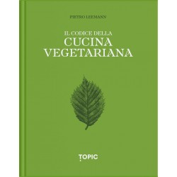 IL CODICE DELLA CUCINA VEGETARIANA