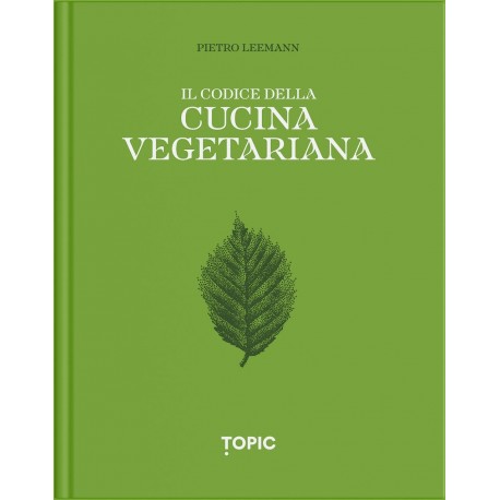 IL CODICE DELLA CUCINA VEGETARIANA