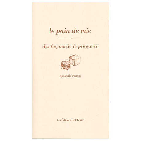 LE PAIN DE MIE, DIX FACONS DE LE PREPARER