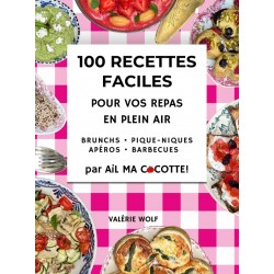 100 RECETTES FACILES POUR VOS REPAS EN PLEIN AIR